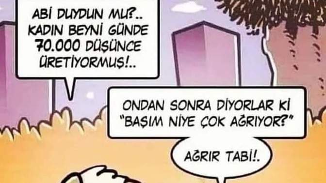 Sizce kadınların başı neden bu kadar çok ağrıyor 😃?