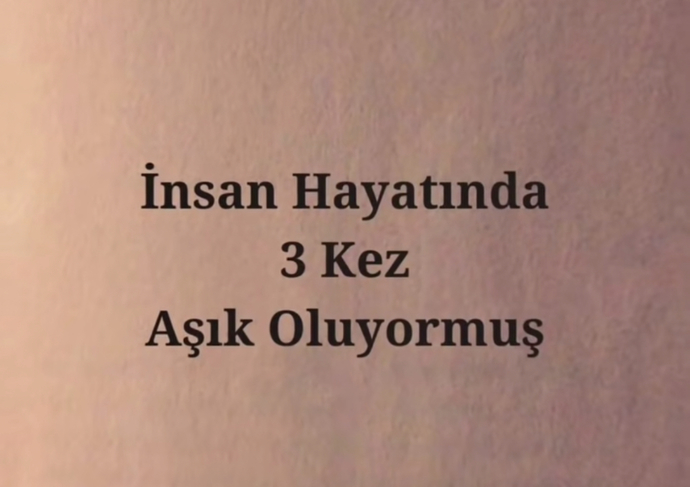 Bir insanın hayatında 3 kez aşık olduğu ne kadar doğru?