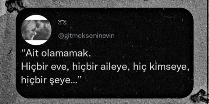 Bulunduğunuz eve, çevrenize, arkadaşlarınıza, hayata kendinizi ait hissedebiliyor musunuz?