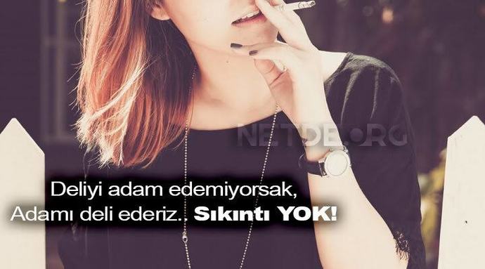 Şu ara sizi deli eden birileri var mı?