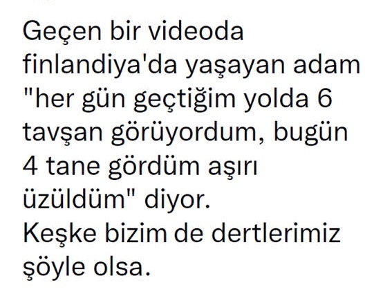 Keşke şöyle bir derdimiz olsa