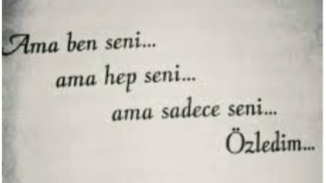 Var mı deli gibi özlem duyduklarınız, istemesenizde aklınızdan çıkmayan birileri?