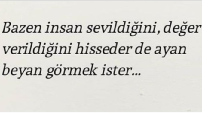 Size verilen değeri hissetseniz de somut bir şekilde görmek ister misinizz?