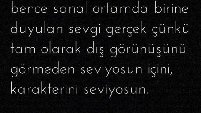 Siz, birisini görmeden sevdiniz mi? Görmeden sevmek mümkün müdür?