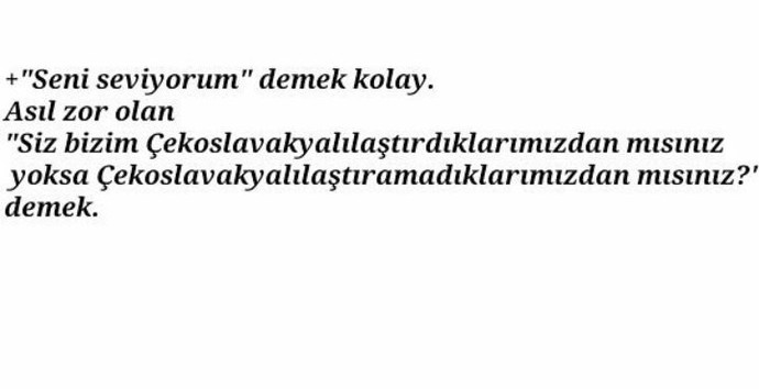 Siz bizim çekoslavakyalılaştıramadıklarımızdan mısınız?
