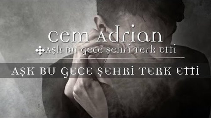 En sevdiğiniz Cem Adrian şarkıları hangileri?