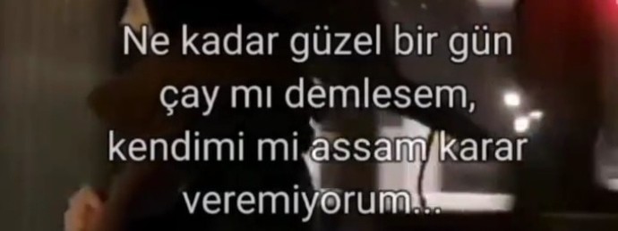 Hayattan nefret ettiğiniz anlar oluyor mu?