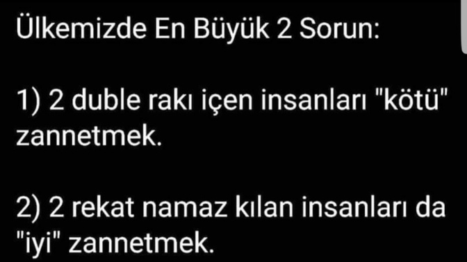 2 duble rakı içen kardeşim yatsıdan sonra garıya giden müslüman?