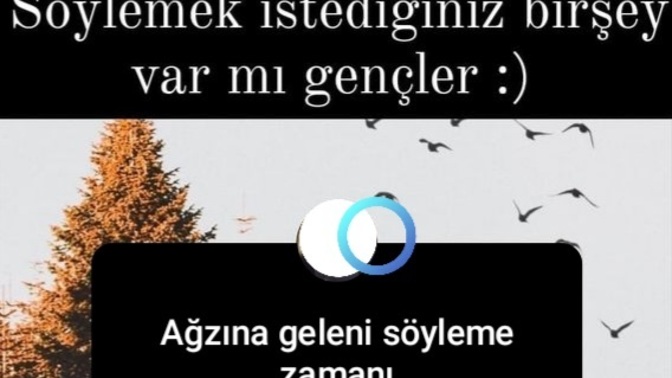 Söylemek istediğin bir şey var mı?