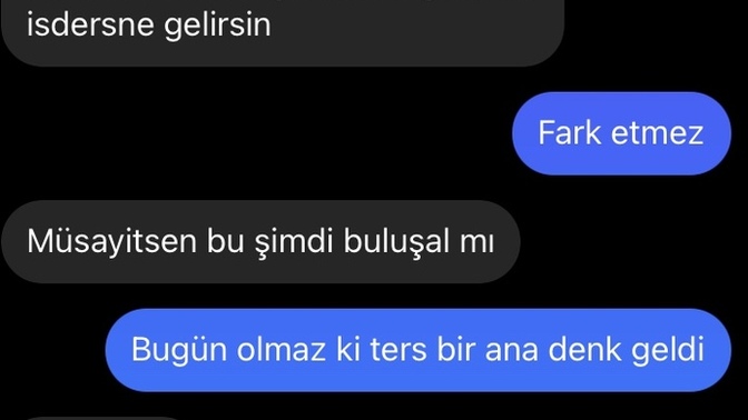 Bana seni almaya bile geliyim demedi?