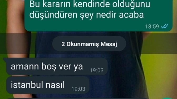 Bu konuşmadan ne çıkartmam gerekiyor sizce, sırf İstanbul'da oturduğum için kullanıldığımı düşünüyorum şu an?