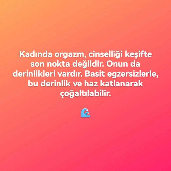 Kadınlar da orgazmın derinliklerine inmek istemez mi?