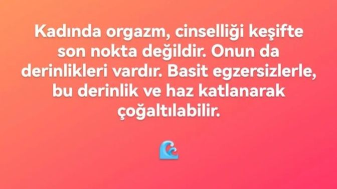 Kadınlar da orgazmın derinliklerine inmek istemez mi?