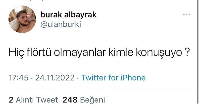 Hiç flörtü olmayan kimle konuşuyor harbiden?