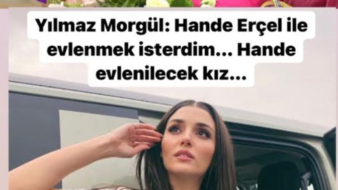 Yılmaz Morgül, Hande Erçel'le evlenmek istermiş. Siz hangi ünlüyle evlenmek isterdiniz😄?