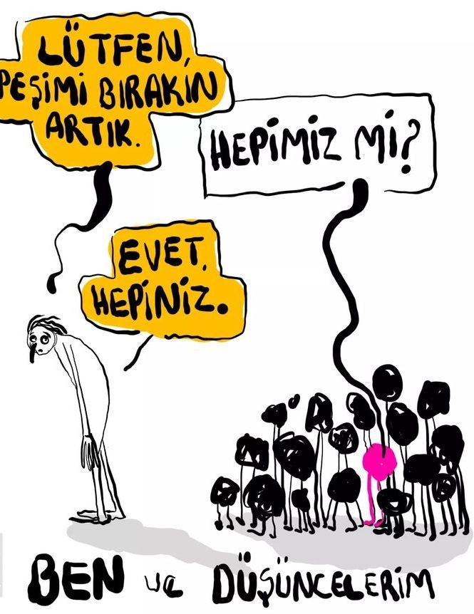 Peşinize takılan düşünceleriniz var mı, varsa onlara ne demek istersiniz?