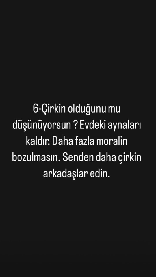 Çirkinler aynaya bakmaz mı?