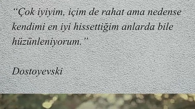 İyi hissettiğin anlarda bile hüzünlenir mi insan?