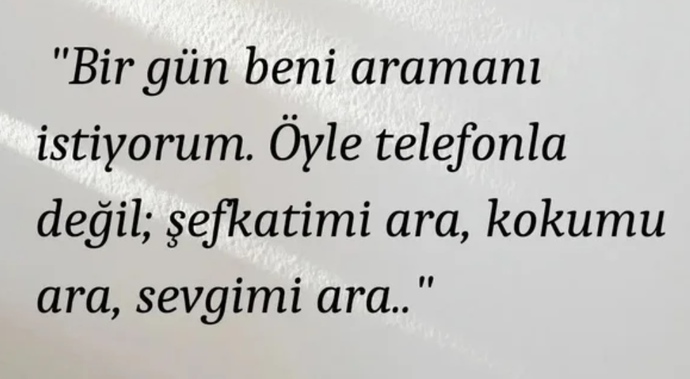 Tüm geçmiş aşklarda kalanlar seni arıyor mudur?