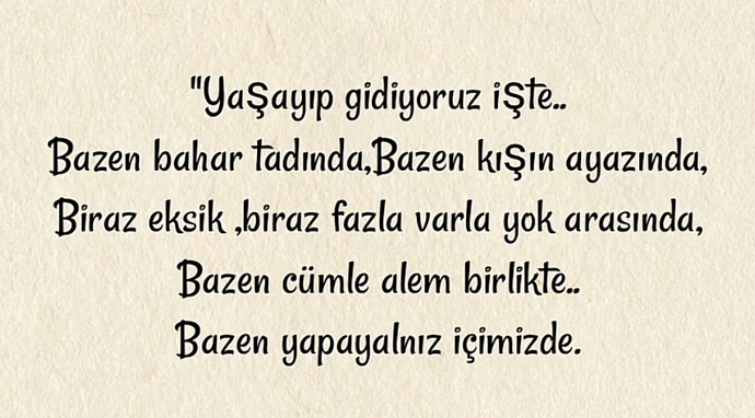 Kışa girdik. Dışımız kış tamam da içiniz hangi mevsimi yaşıyor?