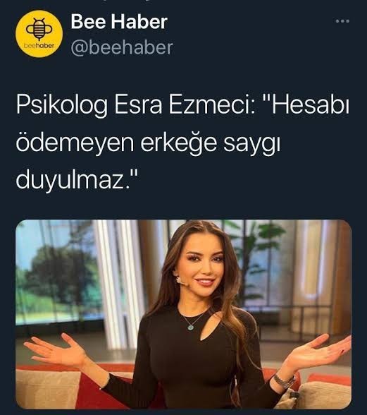 Psikolog Esra Ezmeciden tepki çeken sözler: Hesabı ödemeyen erkeğe saygı duyulmaz. Sizce haklı mı?