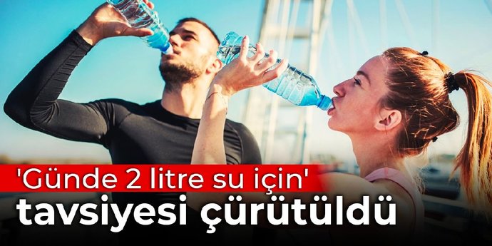 Günde 2 litre su için tavsiyesi çürütüldü. Bu konudaki fikriniz nedir?