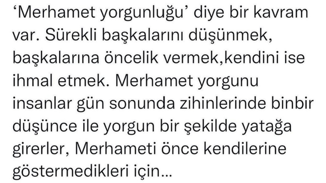Siz de merhamet yorgunu olduğunuzu düşünüyor musunuz?