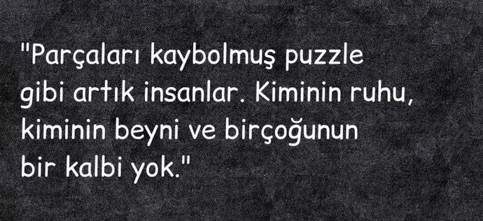 Neyin eksikliğini hissediyorsunuz/hissettiniz en son?