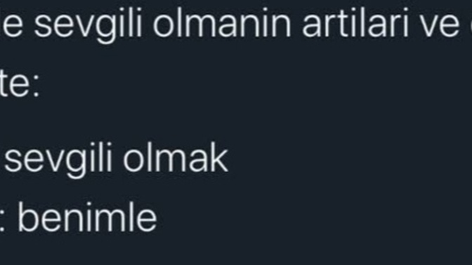 Sizinle sevgili olmanın artıları ve eksileri nelerdir?