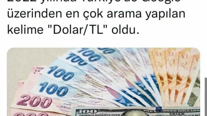 2022 yılında Türkiye'de Google üzerinden en çok arama yapılan kelime "Dolar/TL" oldu. Siz, bu yıl en çok neyi arattınız?