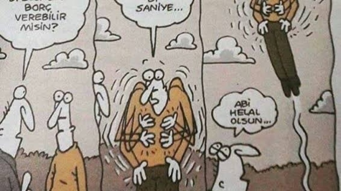 Borç verip kötü olmak mı borç vermeyip kötü olmak mı tercihiniz olurdu?