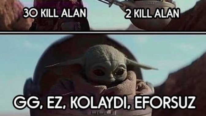 Oyunda hiçbir işe yaramayıp, "kolaydı, eforsuz" gibi kelimeler kuran arkadaşlarınız var mı?