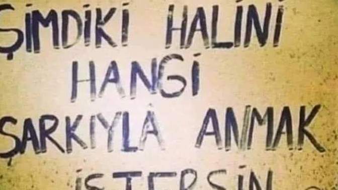 Şimdiki halini hangi şarkıyla anlatırsın?
