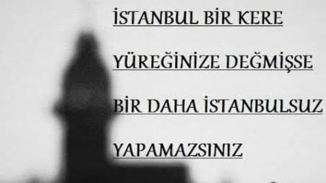 İstanbul lafı geçince sana hatırlatan bir şeyler var mı?