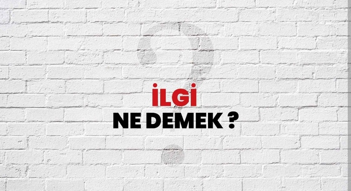 İlgi ne demektir?