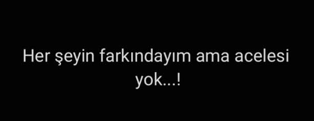 Acele etmeye gerek yok.
