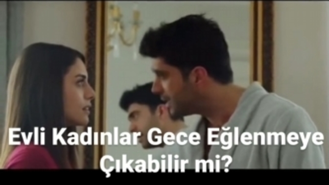 Evli kadınlar gece eğlenmeye çıkabilir mi?