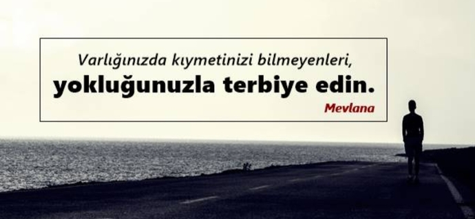 Varlığınızda kıymet bilmeyenlere ne yapıyorsunuz?