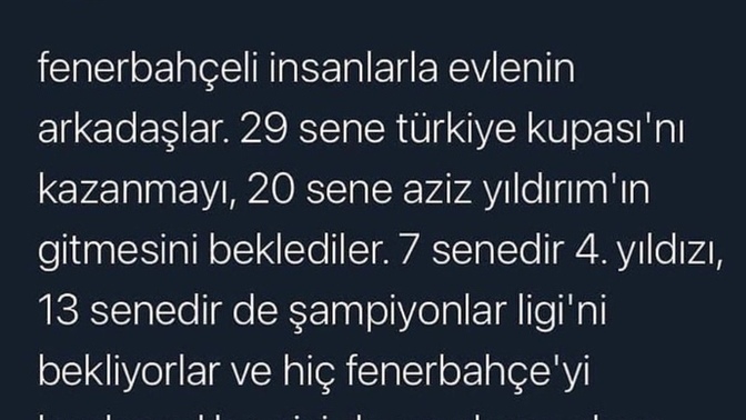 Fenerbahçeliler vazgeçmez desek yeri mi?