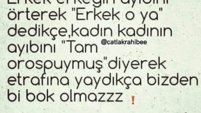 Çok doğru bir söz öyle değil mi?