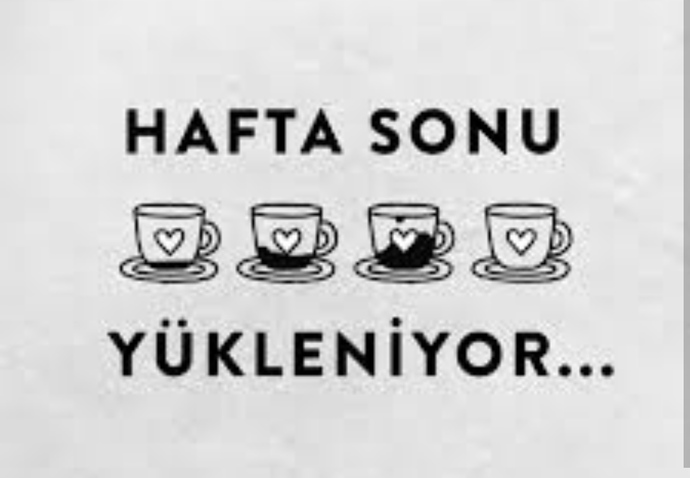 Günaydınlar, bu hafta sonu planlarınız nelerdir?