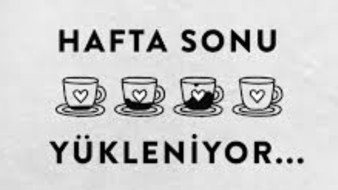 Günaydınlar, bu hafta sonu planlarınız nelerdir?