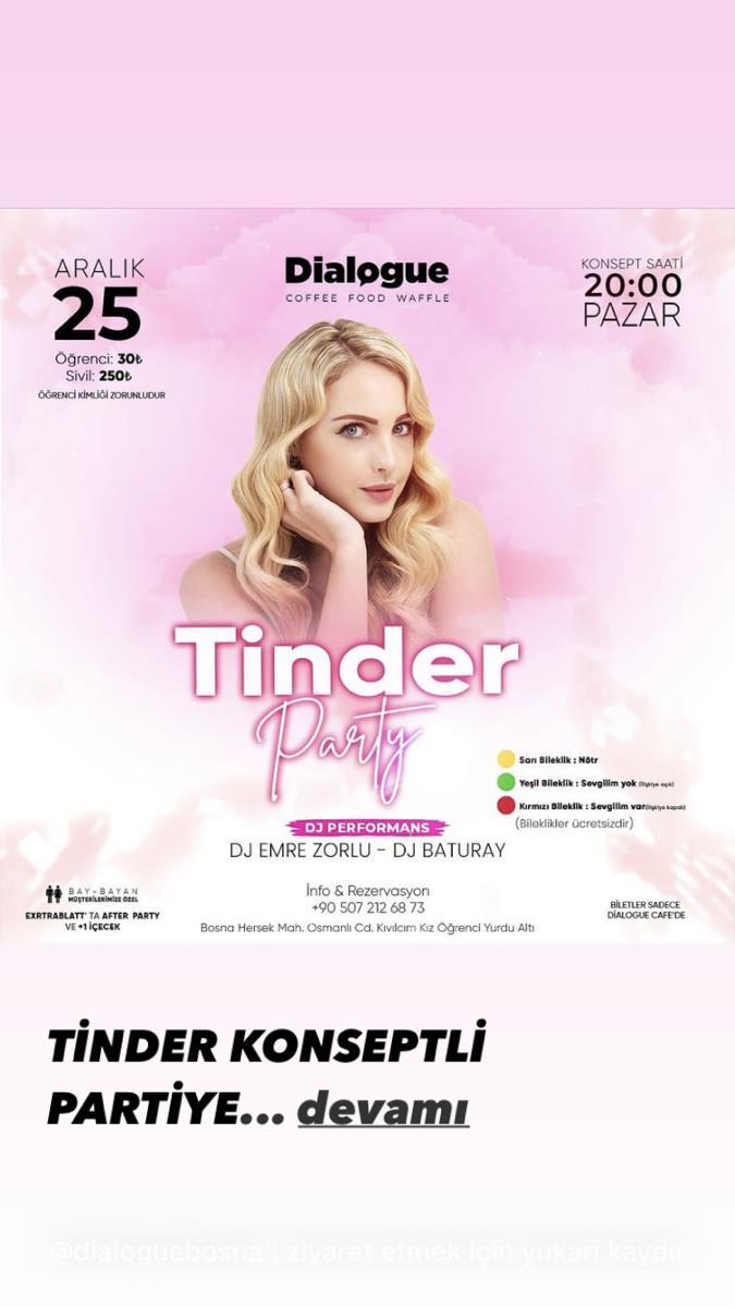 Konyada Tinder parti yapılıyormuş. Böyle bir partiye katılır mıydınız :D?