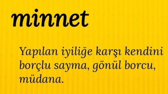 Bize iyilikte bulunan birine ne dereceye kadar minnet etmeliyiz?