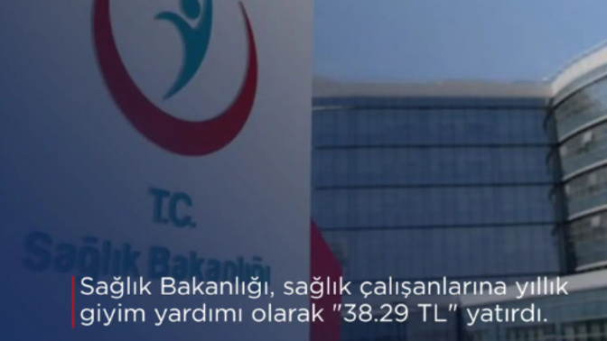 Sağlık Bakanlığı çalışanlarına yıllık giyim yardımı olarak 38 TL yatırmış. 38 TL'ye hangi kıyafeti alabilirsiniz?