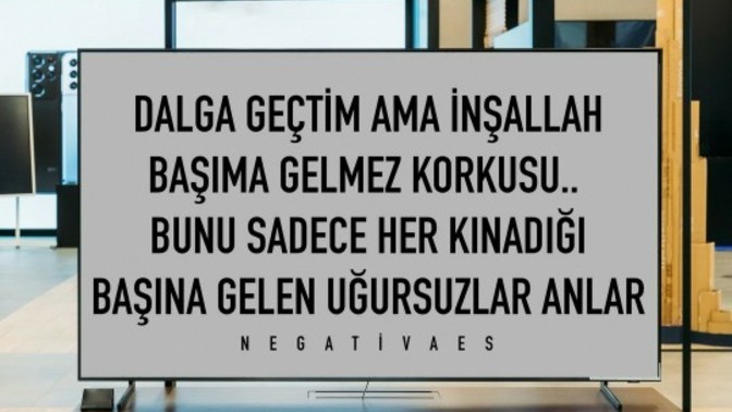 Dalga geçtiğiniz durumların başınıza gelmesinden korkuyor musunuz?