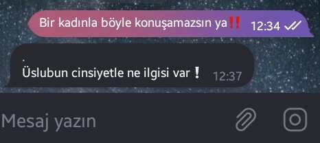 Bir kadınla böyle konuşulmaz cümlesi sadece bana mı absürt geliyor?
