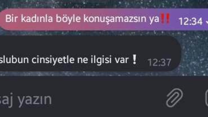 "Bir kadınla böyle konuşulmaz" cümlesi sadece bana mı absürt geliyor?