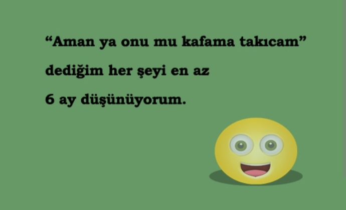 Her şeyi kafanıza takar mısınız?