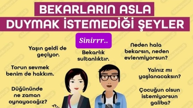 Sence bekarların asla duymak istemediği şeyler neler?